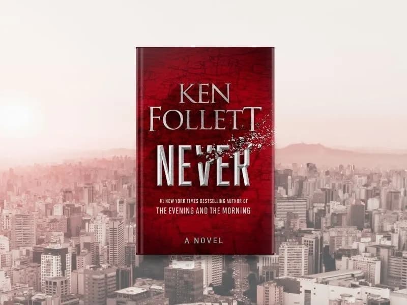 Nigdy Ken Follett: Najnowsza powieść sensacyjna autora, którą musisz znać