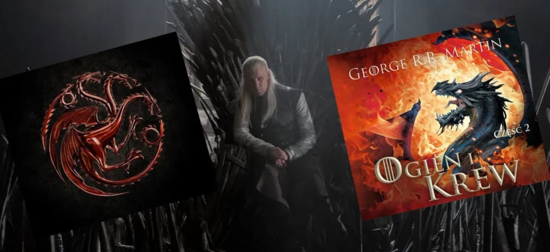 Ród smoka książka - wszystko o wydarzeniach Targaryenów w Ogniu i krwi